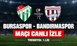 Bursaspor-Bandırmaspor CANLI MAÇ İZLE | Trendyol 1. Lig