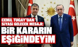 Cemil Tugay'dan siyasi gelecek mesajı: Bir kararın eşiğindeyim