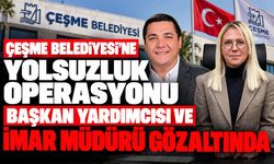 Çeşme Belediyesi'nde yolsuzluk operasyonu: 2 isim gözaltına alındı