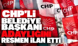 CHP'li belediye başkanı adaylığını resmen ilan etti