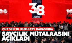 CHP’nin 38. Kurultay davasında savcılık mütalaasını açıkladı