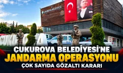 Çukurova Belediyesi’ne jandarma operasyonu! Çok sayıda gözaltı kararı