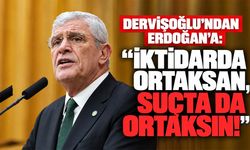 Dervişoğlu’ndan Erdoğan’a “İktidarda ortaksan, suçta da ortaksın!”