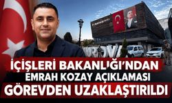 İçişleri Bakanlığı duyurdu: Emrah Kozay görevden uzaklaştırıldı