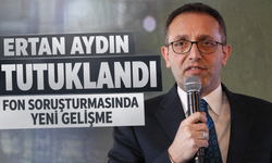 Fon soruşturmasında yeni gelişme: Ertan Aydın tutuklandı!