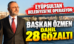 Eyüpsultan'da Başkan Özmen hakkında yeni gelişme: Gözaltı kararı
