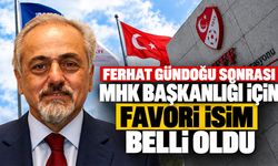 Ferhat Gündoğu sonrası MHK başkanlığı için favori isim belli oldu