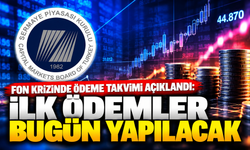 Fon krizinde ödeme takvimi açıklandı: İlk ödemeler bugün yapılacak