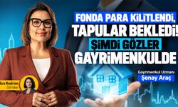 Fonda para kilitlendi, tapular bekledi! Şimdi gözler gayrimenkulde