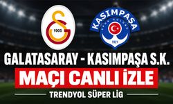 Galatasaray-Kasımpaşa MAÇI CANLI İZLE | Trendyol Süper Lig