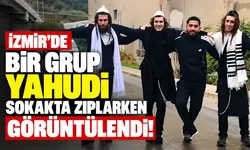 İzmir'de dikkat çeken görüntüler: Bir grup Yahudi sokakta zıplarken görüntülendi
