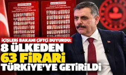 İçişleri Bakanı Çiftçi duyurdu: 8 ülkeden 63 firari Türkiye’ye getirildi