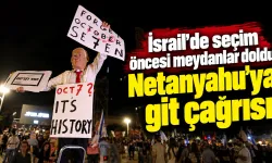 İsrail’de seçim öncesi meydanlar doldu: Netanyahu’ya git çağrısı