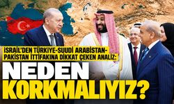 İsrail'den Türkiye-Suudi Arabistan-Pakistan ittifakına dikkat çeken analiz: Neden korkmalıyız?