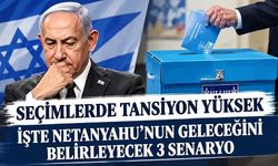 İsrail seçimlerinde Netanyahu çıkmazı! İşte masadaki 3 kritik senaryo