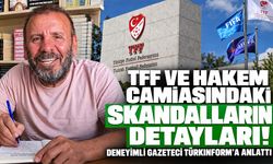 İşte TFF ve hakem camiasındaki skandalların detayları! Deneyimli gazeteci Türkinform’a anlattı
