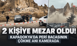 Kapadokya'da peribacasının çökme anı kamerada! 2 kişi hayatını kaybetmişti: Soruşturma başlatıldı