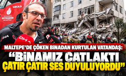 Maltepe’de çöken binadan kurtulan vatandaş: "Binamız çatlaktı, çatır çatır ses duyuluyordu"