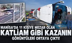 Manisa'da 11 kişinin can verdiği feci kazanın görüntüsü ortaya çıktı!