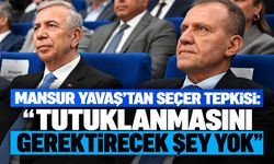 Mansur Yavaş’tan Seçer tepkisi: Tutuklanmasını gerektirecek şey yok