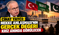 Cihat Yaycı: Mekke Anlaşması'nın gerçek değeri kriz anında görülecek