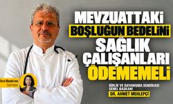 “Mevzuattaki boşluğun bedelini sağlık çalışanları ödememeli”