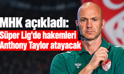 MHK açıkladı: Süper Lig'de hakemleri Anthony Taylor atayacak