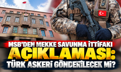 MSB'den Mekke Savunma İttifakı açıklaması: Türk askeri gönderilecek mi?