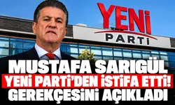 Mustafa Sarıgül YENİ Parti'den istifa etti! Gerekçesini açıkladı