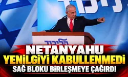Netanyahu yenilgiyi kabullenmedi, sağ bloku birleşmeye çağırdı