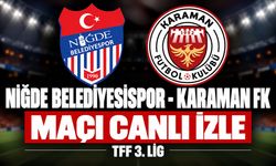 Niğde Belediyespor-Karaman FK MAÇI CANLI İZLE | TFF 3. Lig