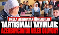 Okula alınmayan öğrenciler, tartışmalı yayınlar: Azerbaycan’da neler oluyor?