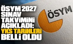 ÖSYM 2027 sınav takvimini açıkladı: YKS tarihleri belli oldu