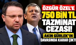 Özgür Özel’e 750 bin TL tazminat cezası! Akın Gürlek’in davasında karar çıktı
