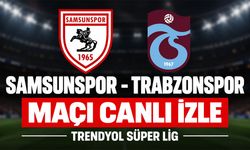 Samsunspor-Trabzonspor MAÇI CANLI İZLE | Trendyol Süper Lig