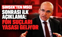 Şimşek’ten MSCI sonrası ilk açıklama: Fon suçları yasası geliyor