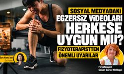 Sosyal medyadaki egzersiz videoları herkese uygun mu? Fizyoterapistten önemli uyarılar