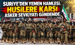 Suriye’den Yemen hamlesi: Husilere karşı asker sevkiyatı gündemde