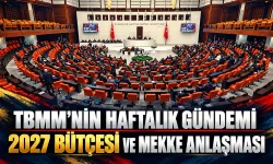TBMM’nin haftalık gündemi belli oldu: 2027 bütçesi ve Mekke Anlaşması
