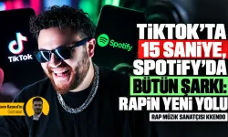 TikTok’ta 15 saniye, Spotify’da bütün şarkı: Rapin yeni yolu