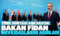 Türk Dünyası Ankara’da: Bakan Fidan mevkidaşlarını ağırladı