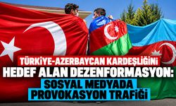 Türkiye-Azerbaycan kardeşliğini hedef alan dezenformasyon: Sosyal medyada provokasyon trafiği