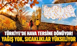 Türkiye’de hava tersine dönüyor! Yağış yok, sıcaklıklar yükseliyor