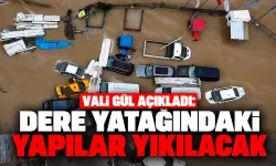 İstanbul Valisi Davut Gül: Dere yatağını işgal eden yerler yıkılacak