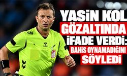Yasin Kol gözaltında ifade verdi: Bahis oynamadığını söyledi