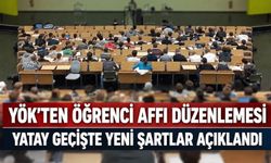 YÖK’ten öğrenci affı düzenlemesi: Yatay geçişte yeni şartlar belli oldu