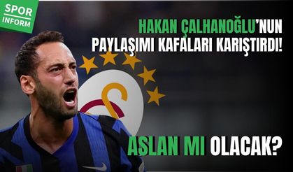 Hakan Çalhanoğlu’nun paylaşımı transfer söylentilerini yeniden alevlendirdi! Aslan mı olacak?