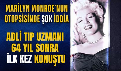 Marilyn Monroe’nun otopsisini yapan doktor 64 yıl sonra ilk kez konuştu!