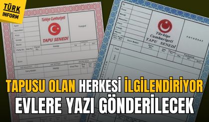 Milyonlarca tapulu eve yazı gidecek! Bakanlık açıkladı