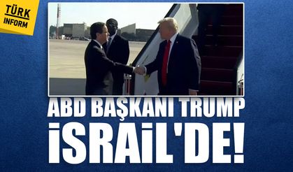 ABD Başkanı Trump İsrail'de!